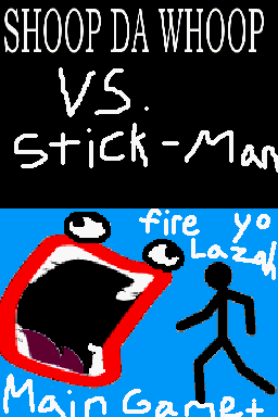 Shoop da whoop VS. Stick-man