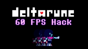 Deltarune 60FPS Hack