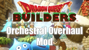 Dragon Quest Builders Orchestral Overhaul Mod