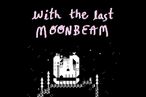 with the last moonbeam