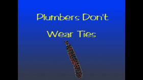 Plumbers Don't Wear Ties