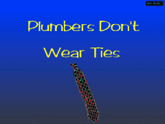 Plumbers Don't Wear Ties
