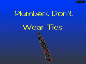 Plumbers Don't Wear Ties