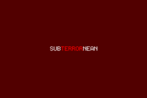 Subterrornean