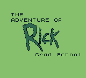 The Adventure of Rick: Grad School