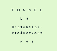 Tunnel Dragonslair Productions